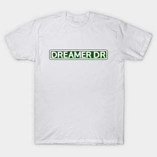 Dreamer Dr Street Sign T-Shirt